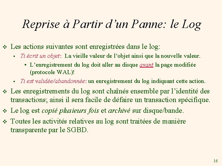 Reprise à Partir d’un Panne: le Log v Les actions suivantes sont enregistrées dans