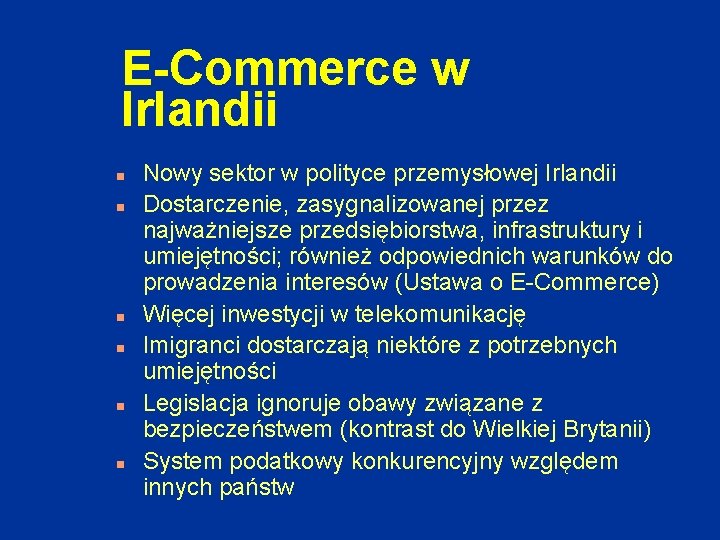 E-Commerce w Irlandii n n n Nowy sektor w polityce przemysłowej Irlandii Dostarczenie, zasygnalizowanej