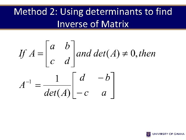 Method 2: Using determinants to find Inverse of Matrix 