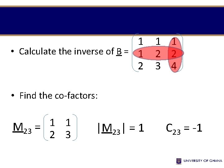 1 • Calculate the inverse of B = 1 2 1 1 2 2