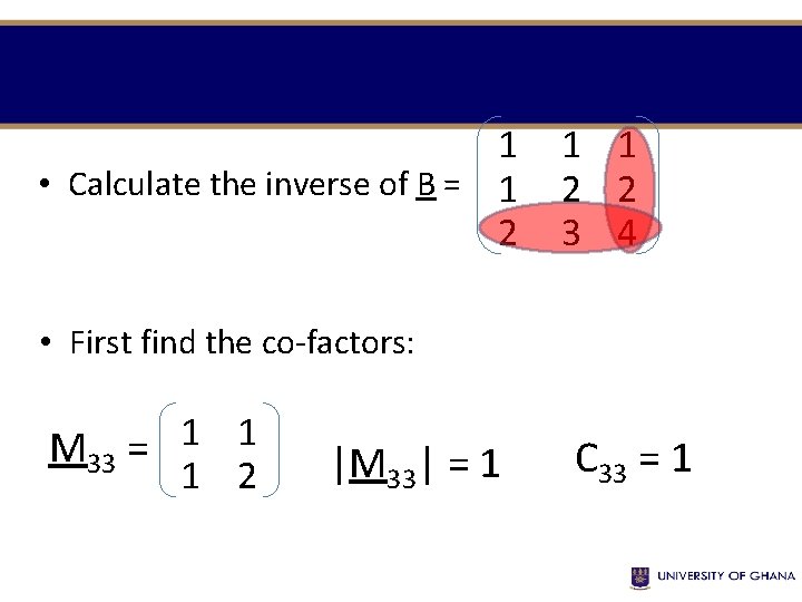 1 • Calculate the inverse of B = 1 2 1 1 2 2