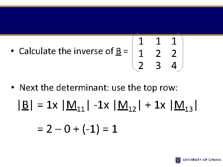 1 • Calculate the inverse of B = 1 2 1 1 2 2