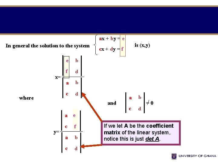 ax + by = e In general the solution to the system x= where