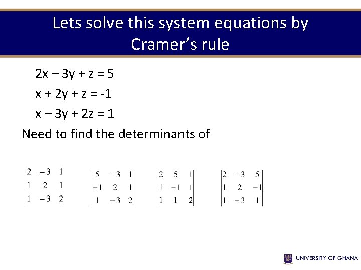 Lets solve this system equations by Cramer’s rule 2 x – 3 y +