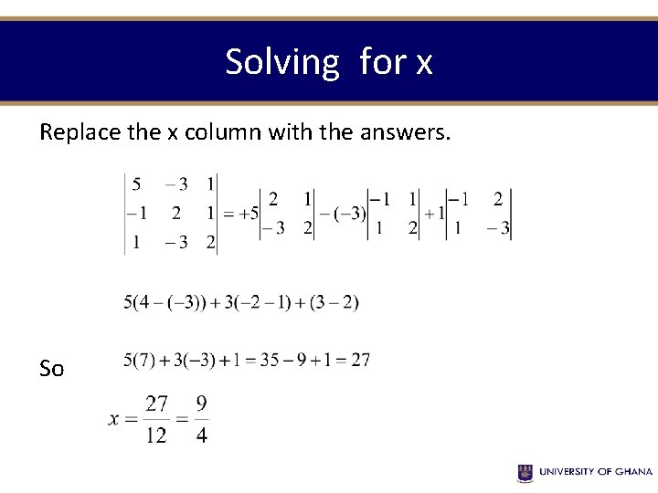 Solving for x Replace the x column with the answers. So 