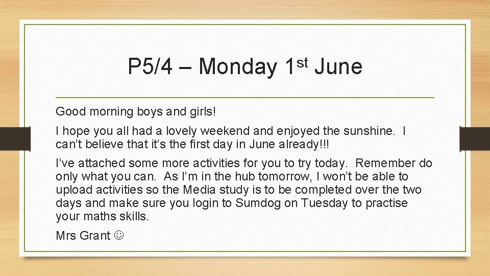 P 5/4 – Monday st 1 June Good morning boys and girls! I hope