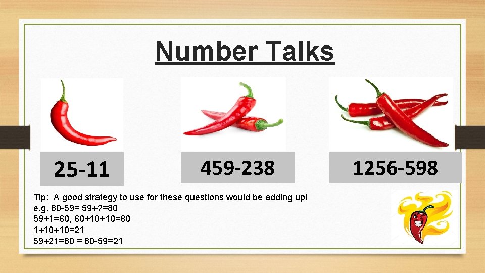 Number Talks 25 -11 459 -238 Tip: A good strategy to use for these