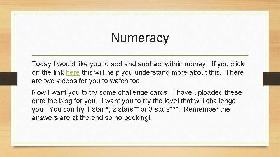Numeracy Today I would like you to add and subtract within money. If you