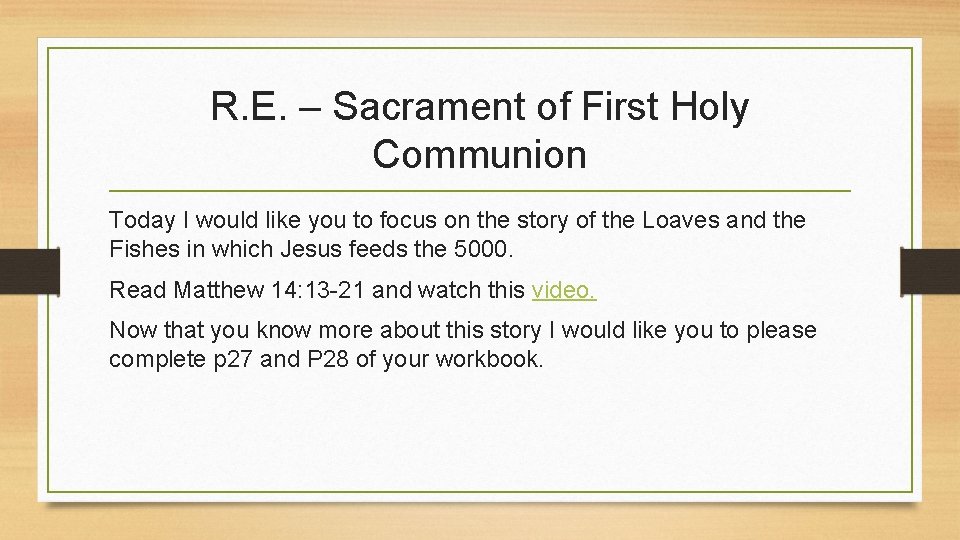 R. E. – Sacrament of First Holy Communion Today I would like you to