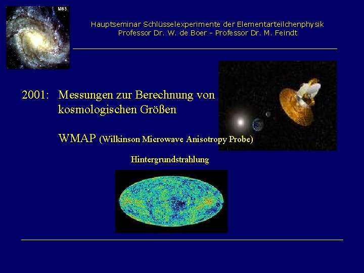 Hauptseminar Schlüsselexperimente der Elementarteilchenphysik Professor Dr. W. de Boer - Professor Dr. M. Feindt