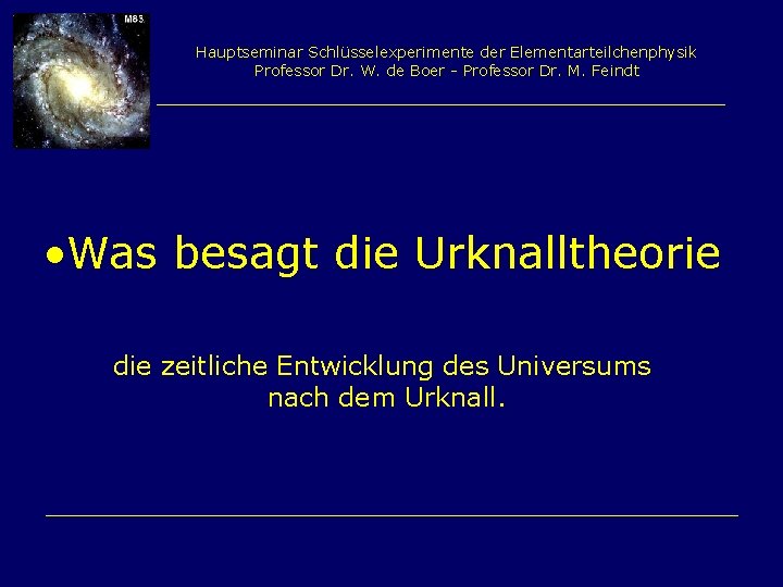 Hauptseminar Schlüsselexperimente der Elementarteilchenphysik Professor Dr. W. de Boer - Professor Dr. M. Feindt