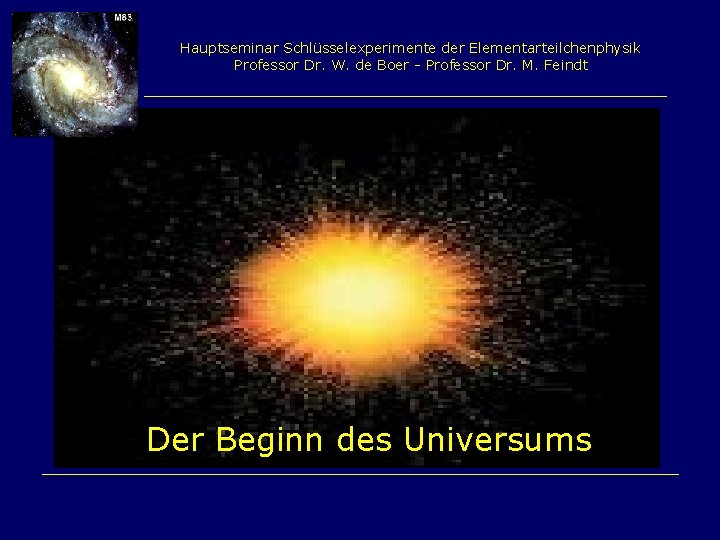 Hauptseminar Schlüsselexperimente der Elementarteilchenphysik Professor Dr. W. de Boer - Professor Dr. M. Feindt