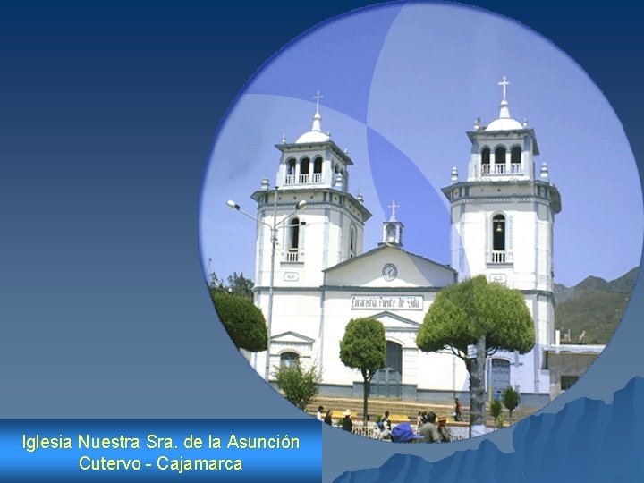 Iglesia Nuestra Sra. de la Asunción Cutervo - Cajamarca 