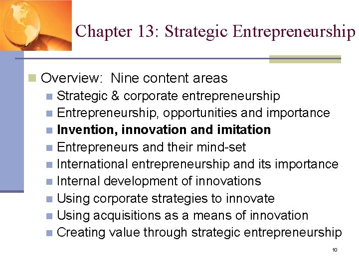Chapter 13: Strategic Entrepreneurship n Overview: Nine content areas n Strategic & corporate entrepreneurship