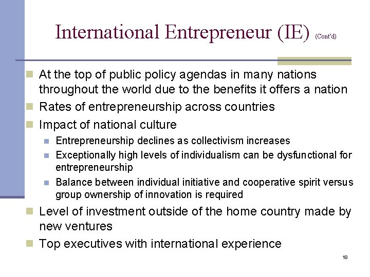 International Entrepreneur (IE) (Cont’d) n At the top of public policy agendas in many