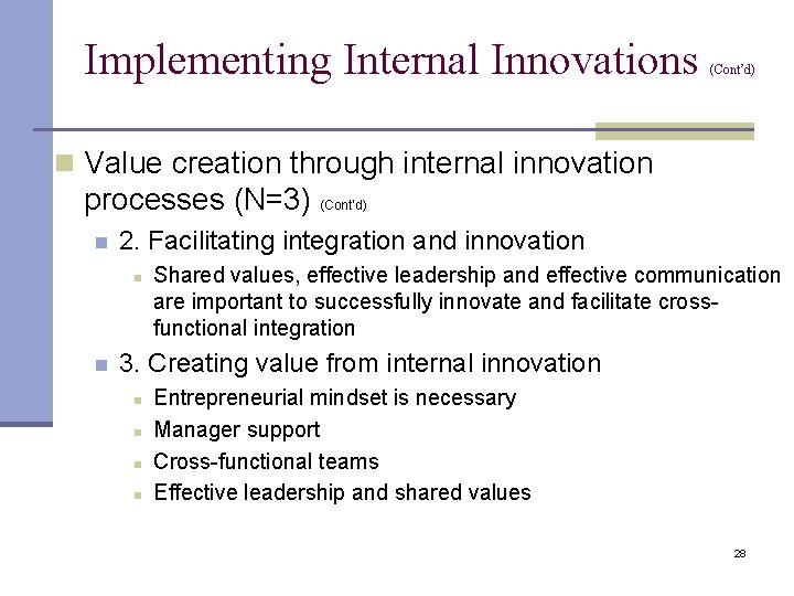 Implementing Internal Innovations (Cont’d) n Value creation through internal innovation processes (N=3) (Cont’d) n