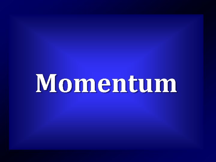 Momentum 