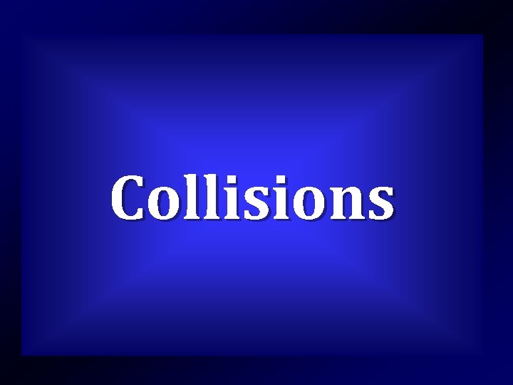 Collisions 