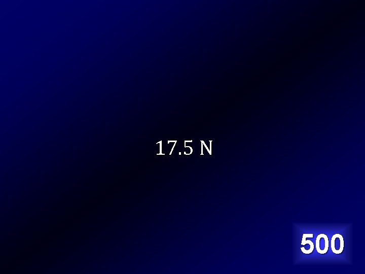 17. 5 N 500 