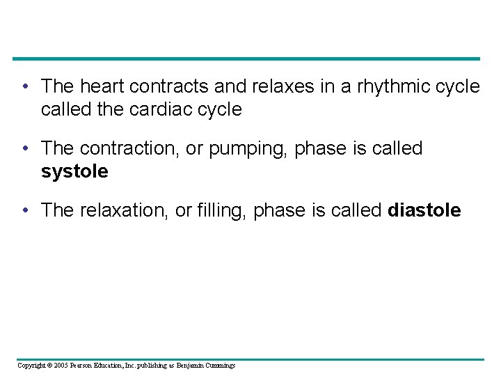  • The heart contracts and relaxes in a rhythmic cycle called the cardiac