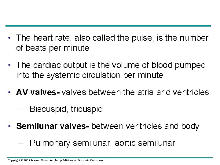  • The heart rate, also called the pulse, is the number of beats