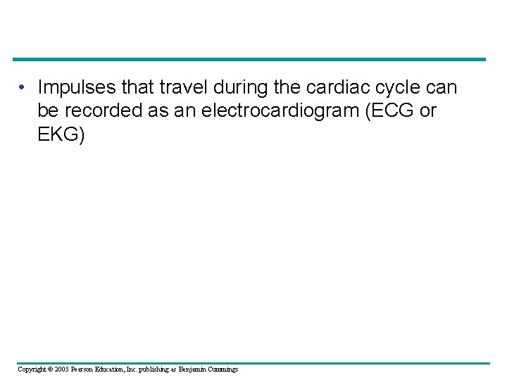  • Impulses that travel during the cardiac cycle can be recorded as an