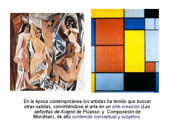 En la época contemporánea los artistas ha tenido que buscar otras salidas, convirtiéndose el