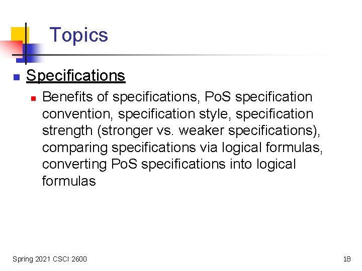 Topics n Specifications n Benefits of specifications, Po. S specification convention, specification style, specification