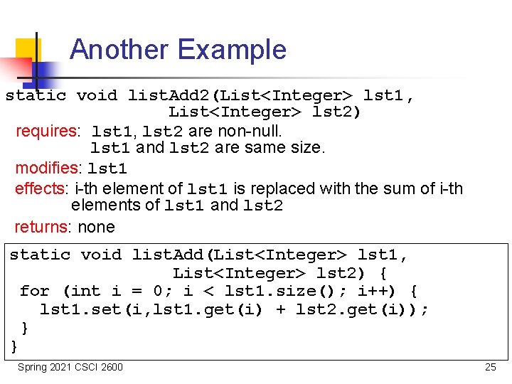 Another Example static void list. Add 2(List<Integer> lst 1, List<Integer> lst 2) requires: lst
