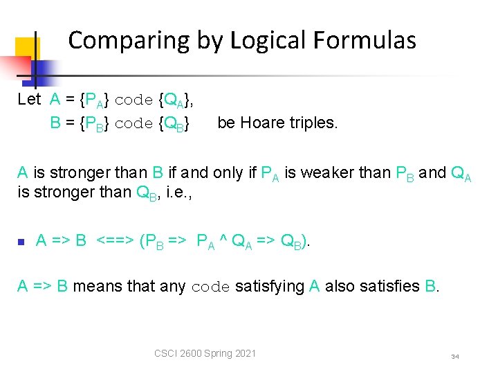 Comparing by Logical Formulas Let A = {PA} code {QA}, B = {PB} code