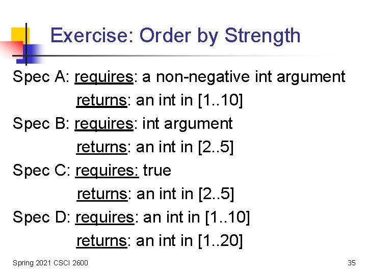Exercise: Order by Strength Spec A: requires: a non-negative int argument returns: an int