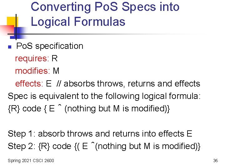 Converting Po. S Specs into Logical Formulas Po. S specification requires: R modifies: M