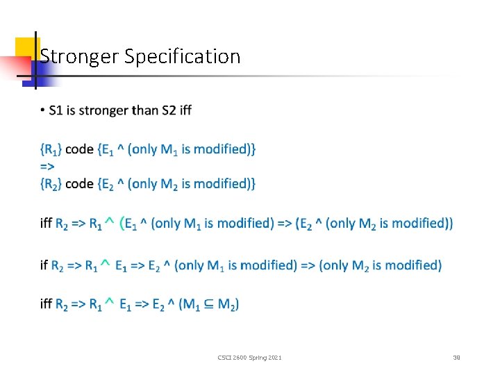 Stronger Specification CSCI 2600 Spring 2021 39 