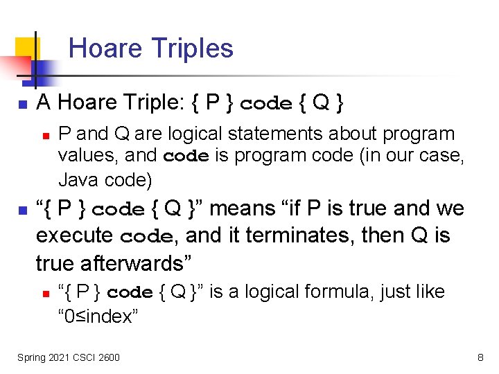 Hoare Triples n A Hoare Triple: { P } code { Q } n