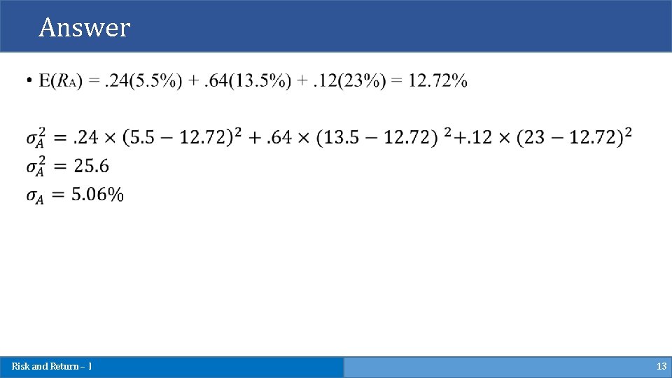 Answer Risk and Return – I 13 