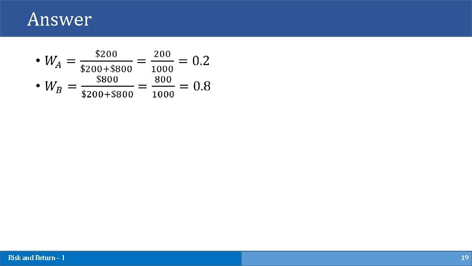 Answer Risk and Return – I 19 