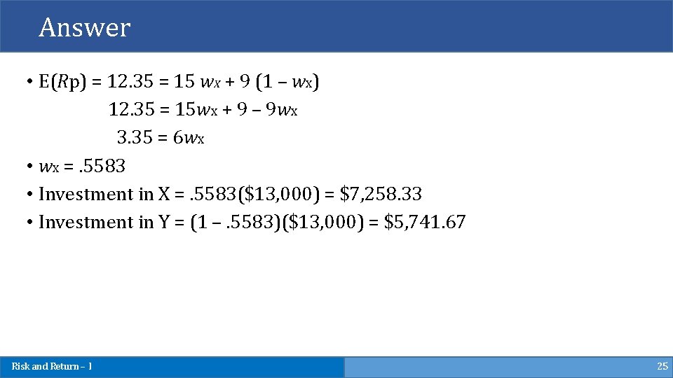 Answer • E(Rp) = 12. 35 = 15 w. X + 9 (1 –