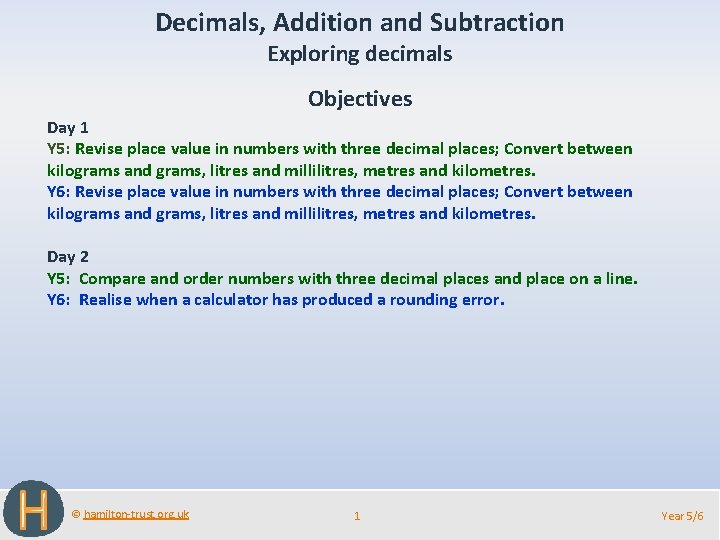 Decimals, Addition and Subtraction Exploring decimals Objectives Day 1 Y 5: Revise place value