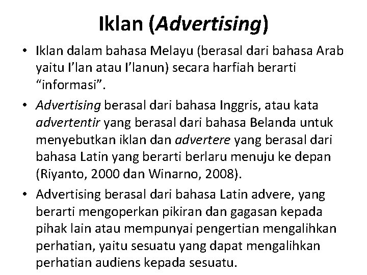 Iklan (Advertising) • Iklan dalam bahasa Melayu (berasal dari bahasa Arab yaitu I’lan atau