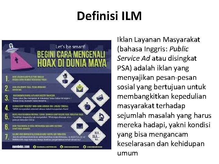 Definisi ILM Iklan Layanan Masyarakat (bahasa Inggris: Public Service Ad atau disingkat PSA) adalah