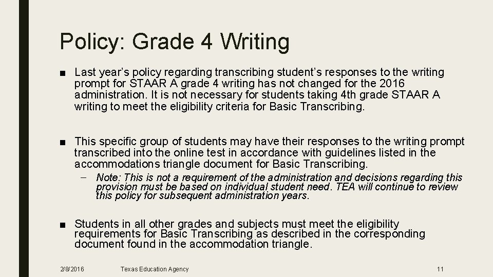 Policy: Grade 4 Writing ■ Last year’s policy regarding transcribing student’s responses to the