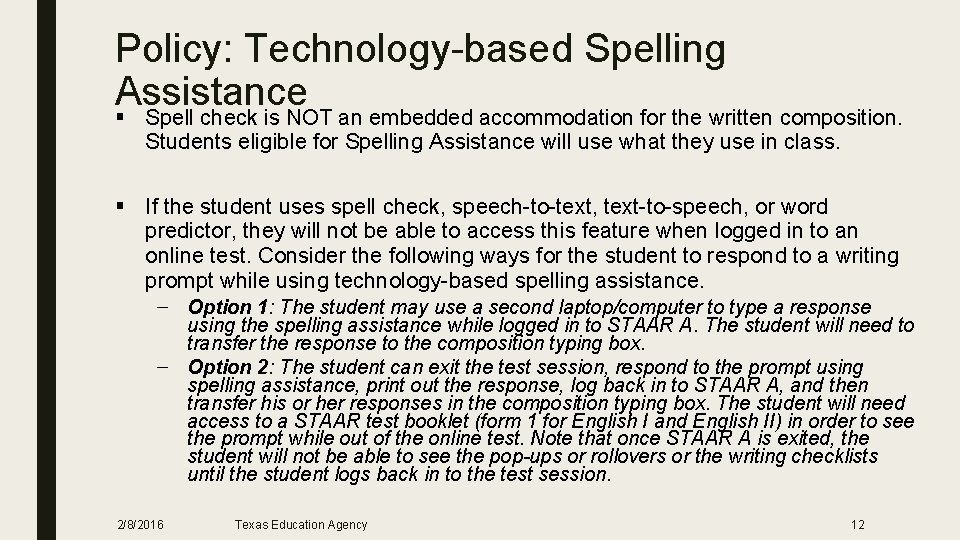 Policy: Technology-based Spelling Assistance § Spell check is NOT an embedded accommodation for the