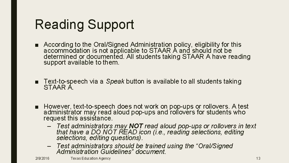 Reading Support ■ According to the Oral/Signed Administration policy, eligibility for this accommodation is