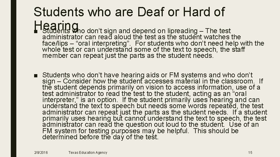 Students who are Deaf or Hard of Hearing ■ Students who don’t sign and