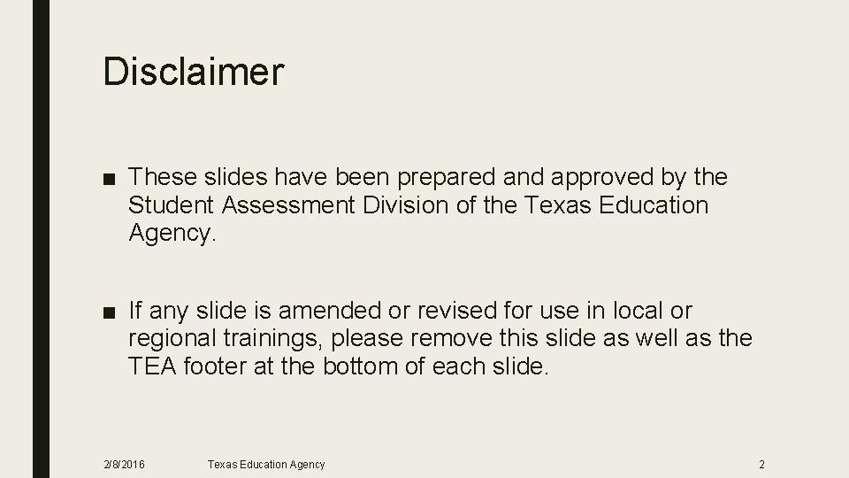 Disclaimer ■ These slides have been prepared and approved by the Student Assessment Division