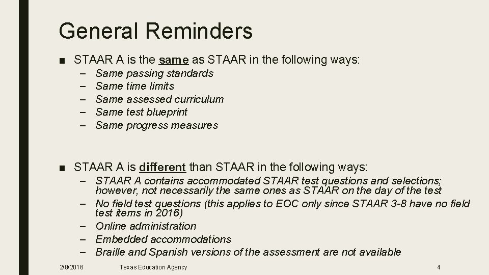 General Reminders ■ STAAR A is the same as STAAR in the following ways: