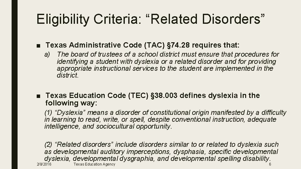 Eligibility Criteria: “Related Disorders” ■ Texas Administrative Code (TAC) § 74. 28 requires that: