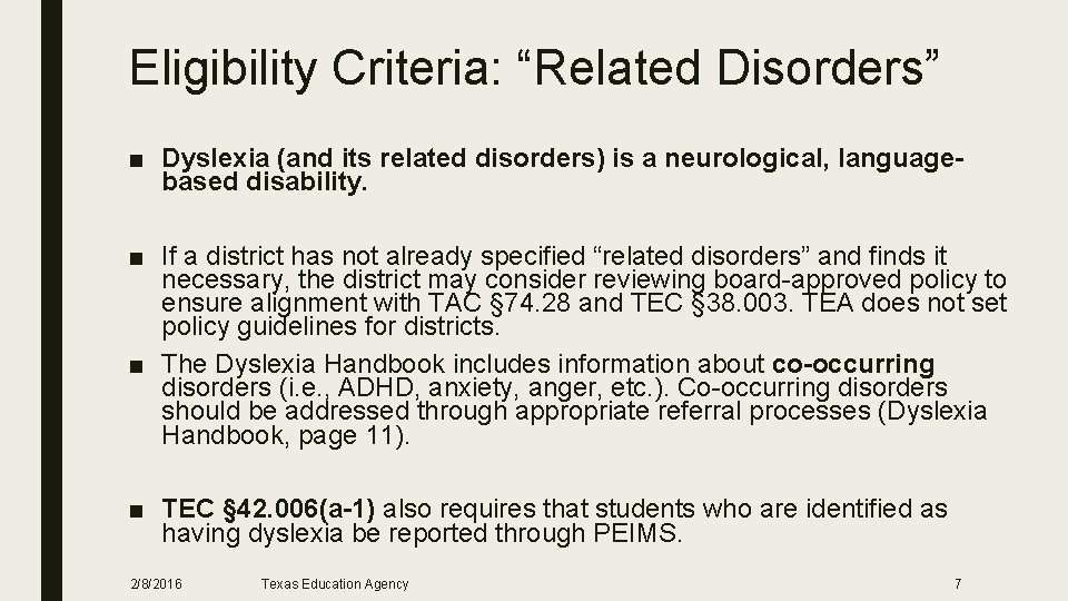 Eligibility Criteria: “Related Disorders” ■ Dyslexia (and its related disorders) is a neurological, languagebased