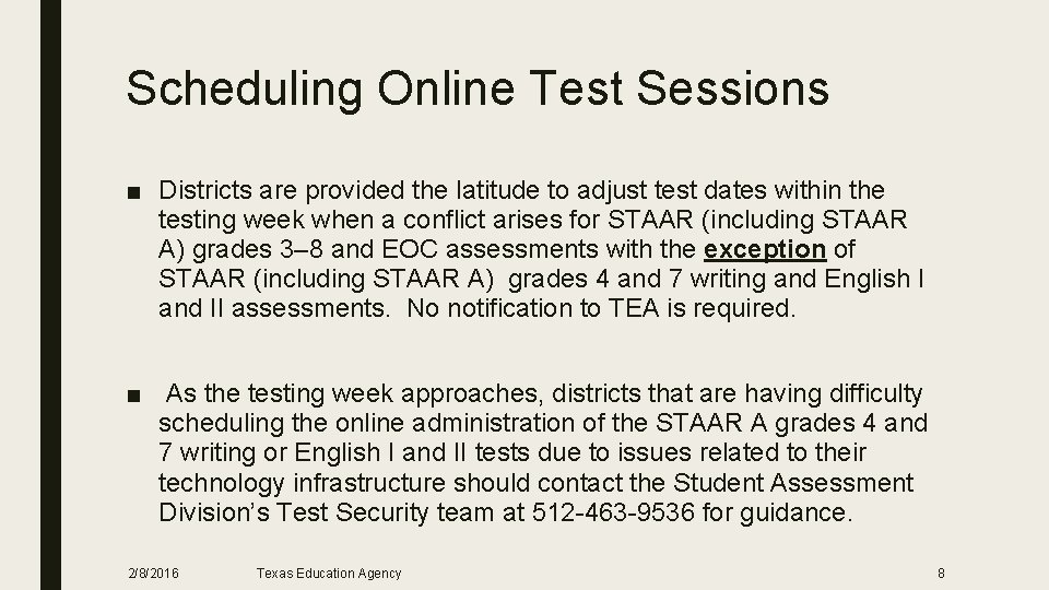 Scheduling Online Test Sessions ■ Districts are provided the latitude to adjust test dates