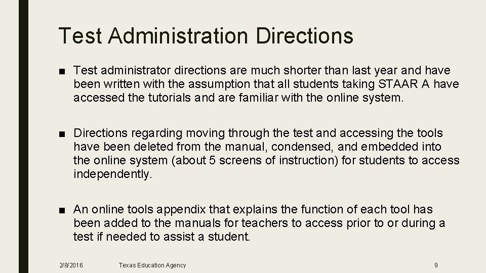 Test Administration Directions ■ Test administrator directions are much shorter than last year and